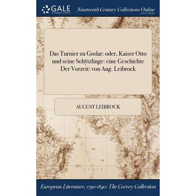 Das Turnier zu Goslar, Gebundene Ausgabe von August Leibrock, Creative Media Partners, LLC, 978-1-375-21965-5