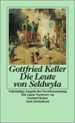 Gottfried Keller - Die Leute von Seldwyla: Vollständige Ausgabe der Novellensammlung (insel taschenbuch) - Preis vom 13.10.2026 19:28:25 h