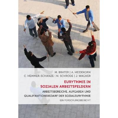 Eurythmie in sozialen Arbeitsfeldern, Taschenbuch von Michael Brater,Andrea Heidekorn,Christiane Hemmer-Schanze,Nicolas Schrode,Jost Wagner, Verlag am