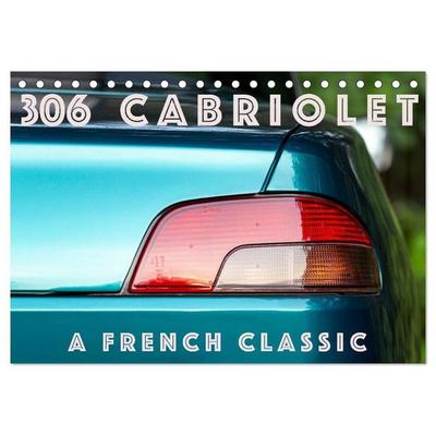 306 Cabriolet - A French Classic (Tischkalender 2027 DIN A5 quer), CALVENDO Monatskalender