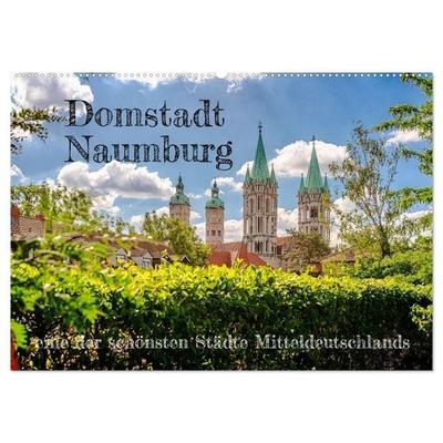 Domstadt Naumburg, eine der schönsten Städte Mitteldeutschlands (Wandkalender 2027 DIN A2 quer), CALVENDO Monatskalender