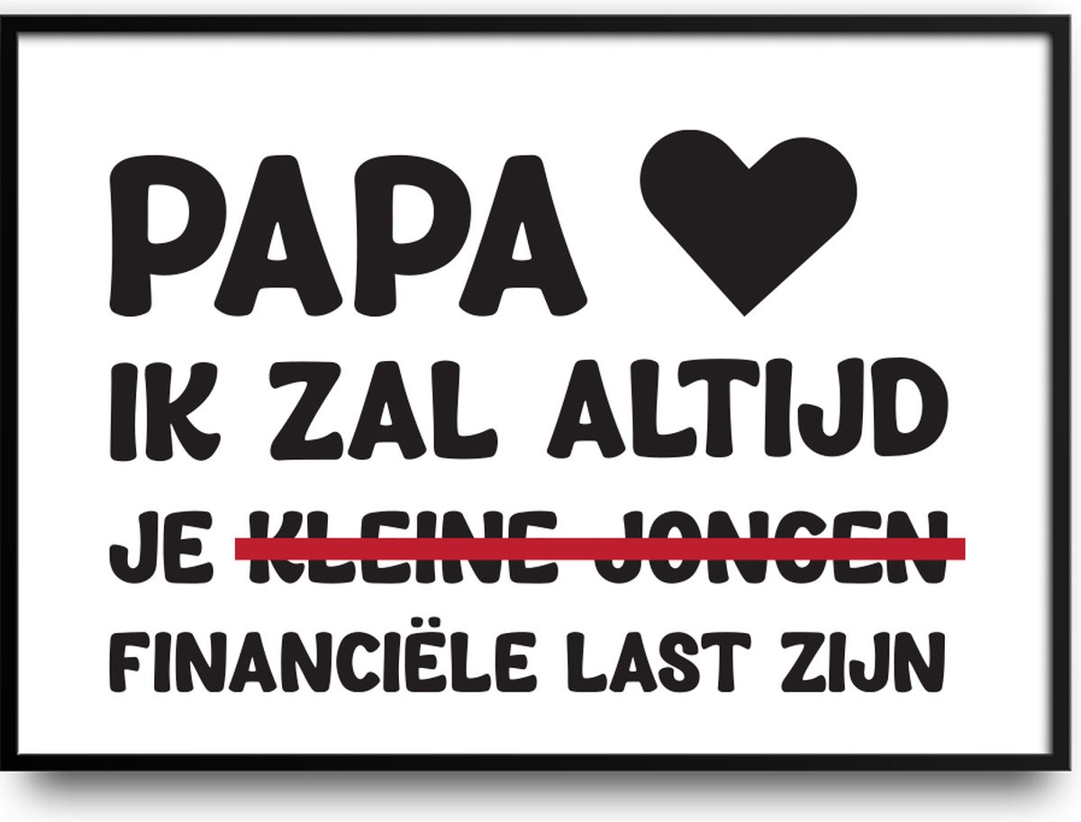 Grappige poster voor vader met fotolijst en glas - Zoon voor vader financiële last - Hoogwaardige fotoposter met ophangsysteem