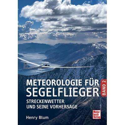 Meteorologie für Segelflieger Band 2, Gebundene Ausgabe von Henry Blum, Motorbuch Verlag, 978-3-613-04913-0