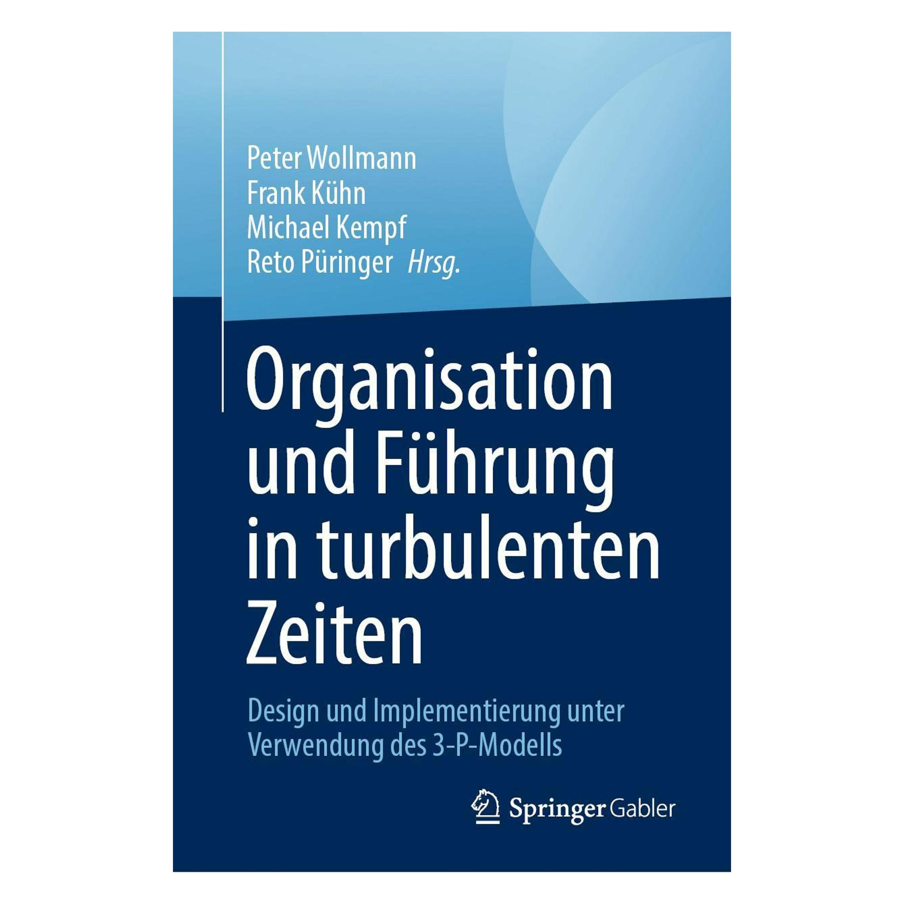 Springer Organisation und Führung in turbulenten Zeiten (Deutsch, Frank Kühn, Michael Kempf, Peter Wollmann, Reto Püringer, 2024) (9783031571626)