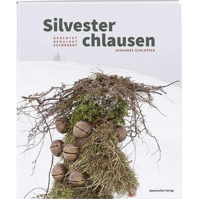 Silvesterchlausen, Gebundene Ausgabe von Johannes Schläpfer, Appenzeller, 978-3-85882-915-3