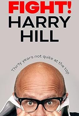 Hodder Studio Fight! Thirty Years Not Quite at the Top by Harry Hill - Hardback Comedy Memoir - A Times Best Comedy Book of 2021 -