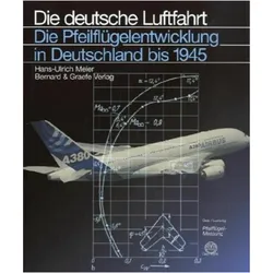 Die Pfeilflügelentwicklung in Deutschland bis 1945, Ratgeber von Hans-Ulrich Meier, Hans U Meier