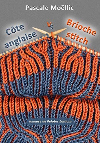 Pascale Moëllic - Côte anglaise VS Brioche stitch: (1 ou 2 ?) point(s) de TRICOT - Preis vom 12.10.2026 11:37:12 h