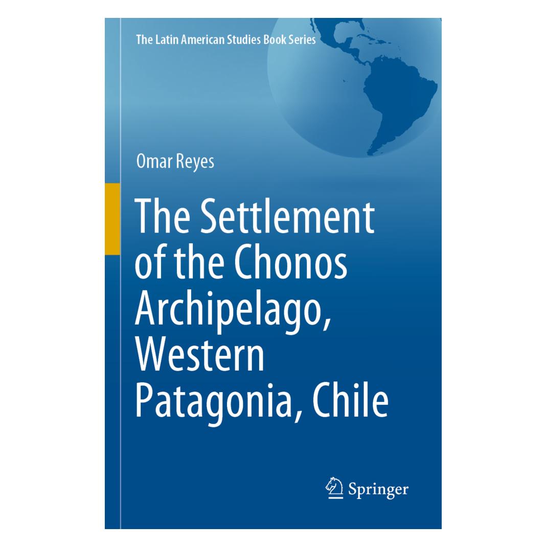 Springer The Settlement of the Chonos Archipelago, Western Patagonia, Chile (Englisch, Softcover, Omar Reyes) (56214443)