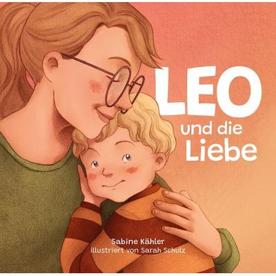 Leo und die Liebe, Gebundene Ausgabe von Sabine Kähler, Christliche Literaturverbreitung, 978-3-86699-561-1
