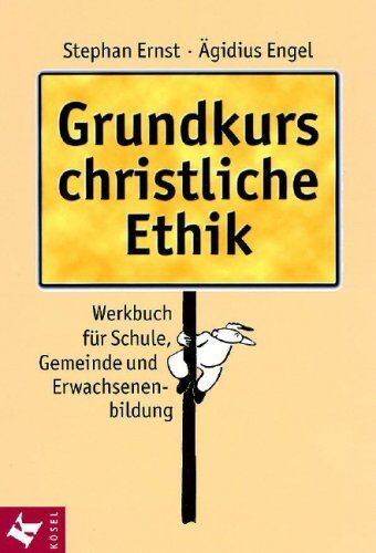 Stephan Ernst - Grundkurs christliche Ethik: Werkbuch für Schule, Gemeinde und Erwachsenenbildung - Preis vom 07.10.2026 11:45:10 h