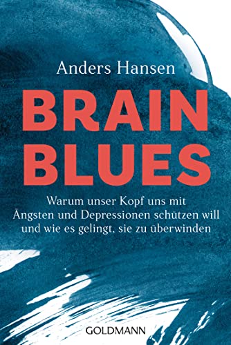 Anders Hansen - Brain Blues: Warum unser Kopf uns mit Ängsten und Depressionen schützen will - und wie es gelingt, sie zu überwinden - Preis vom 19.10.2026 19:33:35 h
