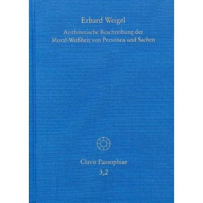 Erhard Weigel: Werke II, Gebundene Ausgabe von Erhard Weigel, Frommann-holzboog, 978-3-7728-1626-0