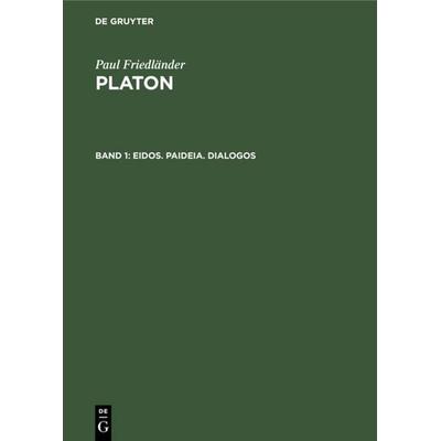 Eidos. Paideia. Dialogos, Gebundene Ausgabe von Paul Friedländer, De Gruyter, 978-3-11-131827-1