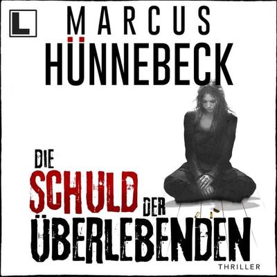 Die Schuld der Überlebenden - Marcus Hünnebeck, Audio, 4260158979573