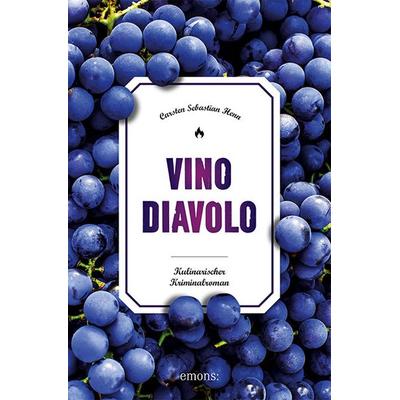 Vino Diavolo, Taschenbuch von Carsten Sebastian Henn, Emons Verlag