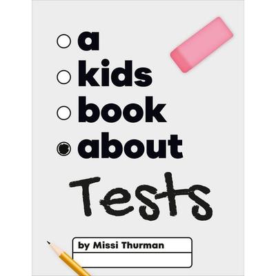 A Kids Book About Tests, Gebundene Ausgabe von Missi Thurman, Random House N.Y., 978-0-241-74330-0