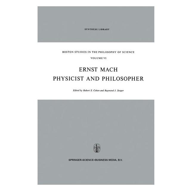 Springer Ernst Mach: Physicist and Philosopher (Englisch, Hardcover, Raymond J. Seeger, Robert S. Cohen) (9789027700162)