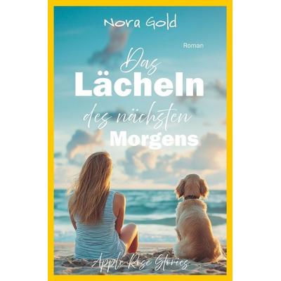 Das Lächeln des nächsten Morgens, Taschenbuch von Nora Gold, Tolino Media, 978-3-8194-4115-8