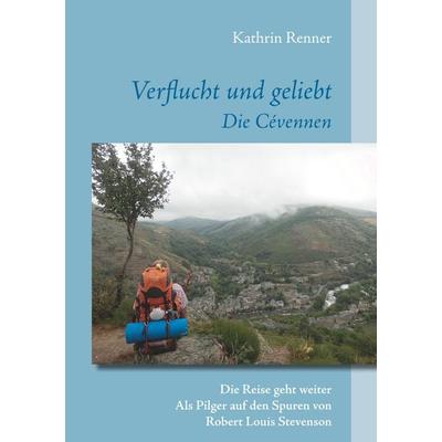 Verflucht und geliebt Die Cévennen, Taschenbuch von Kathrin Renner, Twentysix, 978-3-7407-5168-5