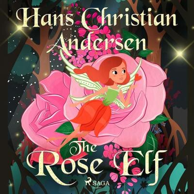 The Rose Elf - Hans Christian Andersen, Audio, 9788726629996