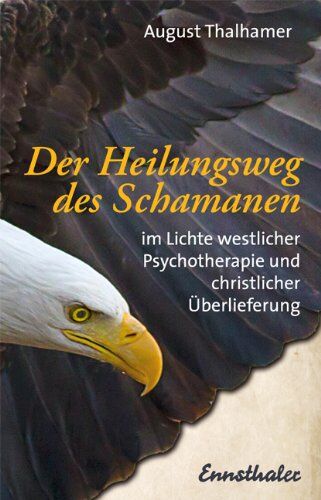 August Thalhamer - Der Heilungsweg des Schamanen im Lichte westlicher Psychotherapie und christlicher Überlieferung - Preis vom 09.10.2026 07:28:09 h