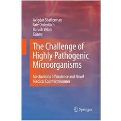The Challenge of Highly Pathogenic Microorganisms, Fachbücher von Avigdor Shafferman, Arie Ordentlich, Baruch Velan