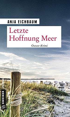 Anja Eichbaum - Letzte Hoffnung Meer: Kriminalroman (Kriminalromane im GMEINER-Verlag) - Preis vom 09.10.2026 07:28:09 h