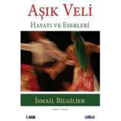 Asik Veli - Hayati ve Eserleri, Taschenbuch von Ismail Bilgilier, Favori Yayinlari