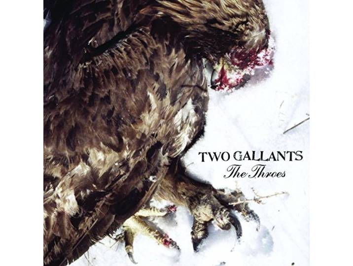 Two Gallants - The Throes