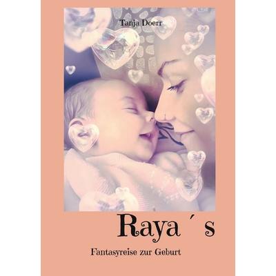 Raya´s, Taschenbuch von Tanja Doerr, BoD – Books on Demand, 978-3-8192-0836-2