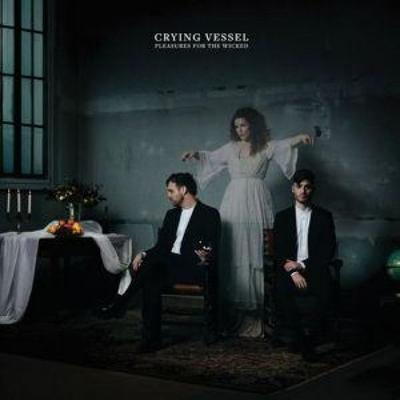 Pleasures For The Wicked - Crying Vessel, CD