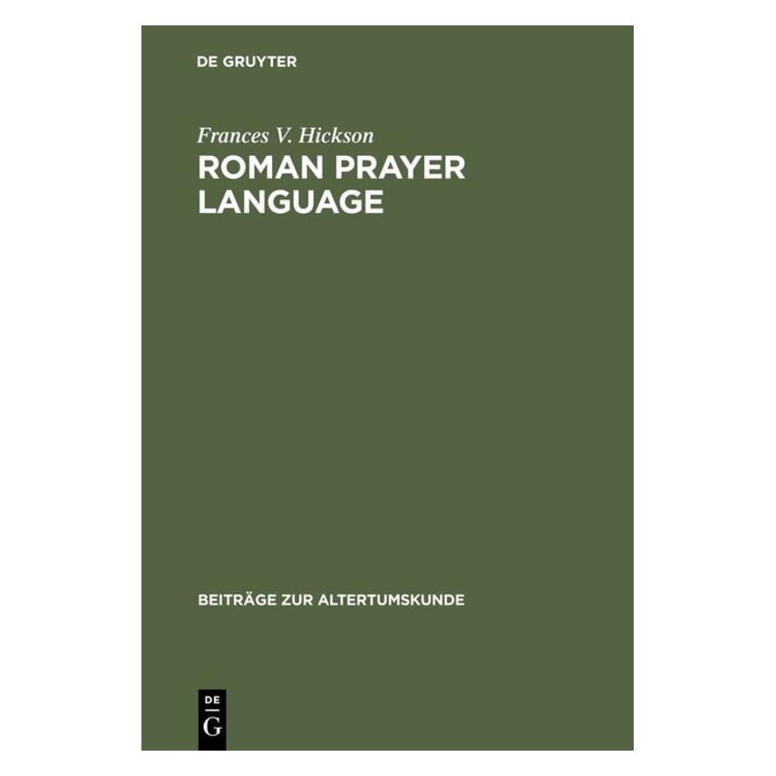 De Gruyter Roman Prayer Language (Deutsch, Hardcover, Frances V. Hickson) (67833913)