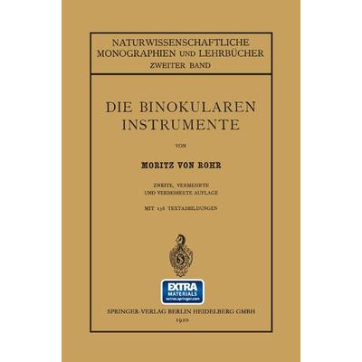 Die Binokularen Instrumente, Taschenbuch von Moritz Rohr, Springer Berlin, 978-3-662-24212-4