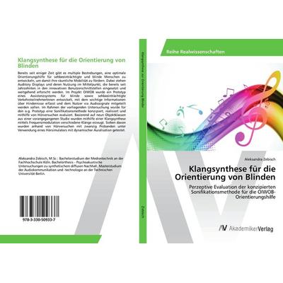 Klangsynthese für die Orientierung von Blinden, Taschenbuch von Aleksandra Zebisch, AV Akademikerverlag, 978-3-330-50933-7