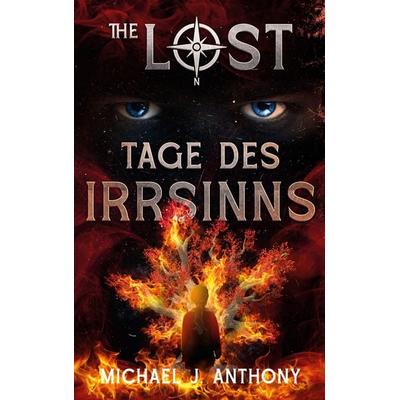 Tage des Irrsinns, Taschenbuch von Michael J. Anthony, BoD – Books on Demand, 978-3-695-71128-4