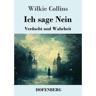 Ich sage Nein, Taschenbuch von Wilkie Collins, Henricus - Edition Deutsche Klassik, 978-3-7437-5140-8