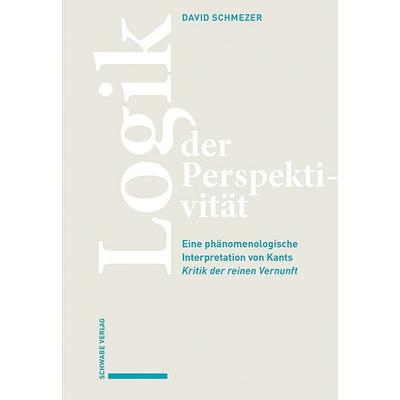 Logik der Perspektivität, Gebundene Ausgabe von David Schmezer, Schwabe Verlag Basel, 978-3-7965-5408-7