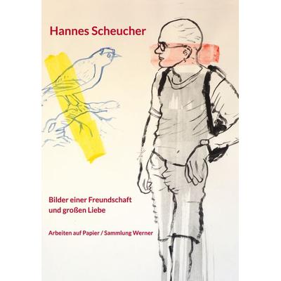 Bilder einer Freundschaft und großen Liebe, Gebundene Ausgabe von Hannes Scheucher, BoD – Books on Demand, 978-3-7568-3361-0