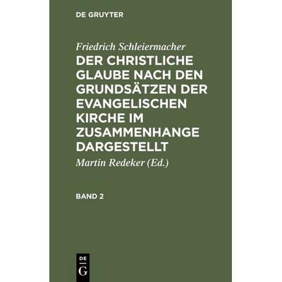 Der christliche Glaube nach den Grundsätzen der evangelischen Kirche im Zusammenhange dargestellt. Band 2, Gebundene Ausgabe von Martin Redeker, De