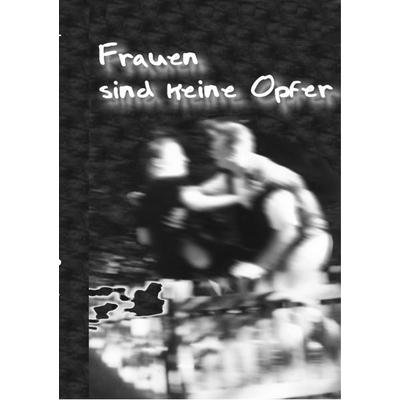 Frauen sind keine Opfer!!!, Taschenbuch von Frank Plewka,Roger Krause, BoD – Books on Demand, 978-3-8370-6970-9