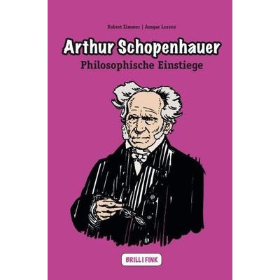Arthur Schopenhauer, Taschenbuch von Robert Zimmer,Ansgar Lorenz, Brill | Fink, 978-3-7705-6590-0