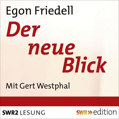 Der neue Blick - Egon Friedell, Audio, 9783956153259