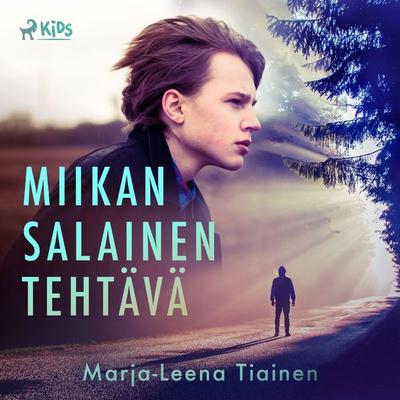 Miikan salainen tehtävä - Marja-Leena Tiainen, Audio, 9788728517420
