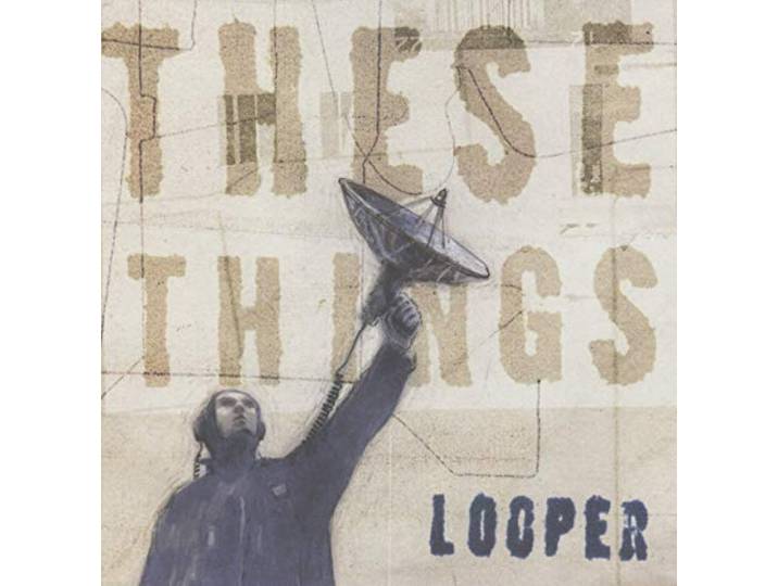 Looper - These Things
