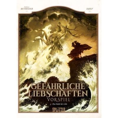 Gefährliche Liebschaften - Vorspiel. Band 3, Gebundene Ausgabe von Stéphane Betbeder, Splitter-Verlag, 978-3-96219-499-4