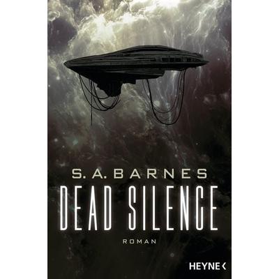Dead Silence, Taschenbuch von S. A. Barnes, Heyne