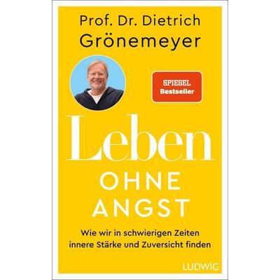 Leben ohne Angst, Gebundene Ausgabe von Dietrich Grönemeyer, Ludwig, 978-3-453-28168-4