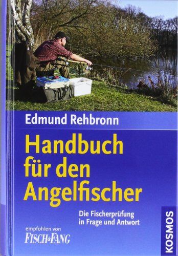 Edmund Rehbronn - Handbuch für den Angelfischer: Die Fischereiprüfung in Frage und Antwort: Fischerprüfung in Frage und Antwort - Preis vom 30.09.2026 09:01:18 h