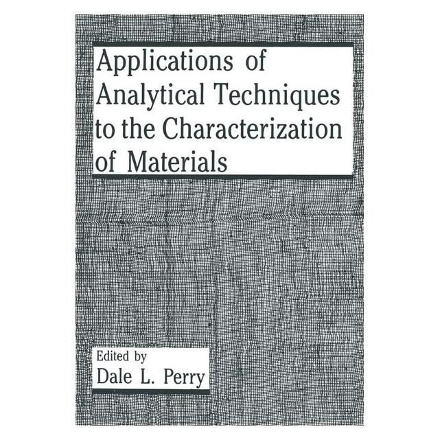 Springer Applications of Analytical Techniques to the Characterization of Materials (Englisch, Softcover, D. L. Perry) (55530445)